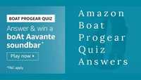 Amazon Boat Progear Quiz Answers, Submit & Win boAt Aavante soundbar