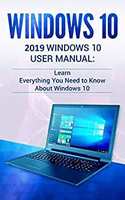 Windows 10: 2019 User Manual FREE Kindle Ebook