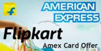 Flipkart Amex Cards Offer : 10% Cashback upto Rs.2500 via Amex Cards