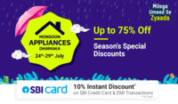 Monsoon Appliance dhamaka 24th-29th July : Upto 75% off + 10% off on SBI Credit Card & EMI  Transactions