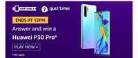 Amazon Quiz Answers for 19th August 2020 - Win Huawei P30 Pro 