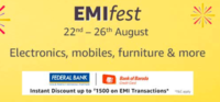 Amazon EMI Fest  22nd-26th August - Upto 50% off on Electronics, mobiles, furniture & more + Upto 10% off via BOB & Federal Bank Cards