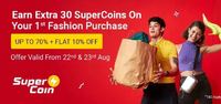 FlipkarT: Earn Extra 30 Supercoins On your 1st Fashion Purchase(22 to 23 August)