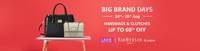 Big Brands Days | Handbags & Clutches Upto 60% Off | 24th - 26th Aug