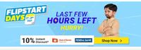 Few Hours Left  Flipstart Days - 10% instant discount using BOB CC & Federal Bank 