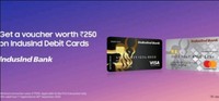 Samsung Pay - Get a voucher worth Rs.250 on Indusind Debit Cards