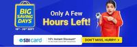 Few Hours Flipkart Big Saving Days -  Up to 90% off + 10 % instant discount on SBI Credit cards & EMI