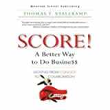 Used Book - SCORE!: A Better Way to Do Busine$$ : Moving from Conflict to Collaboration Hardcover – 1 January 2006