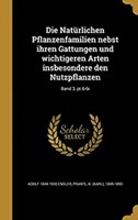 Die Naturlichen Pflanzenfamilien Nebst Ihren Gattungen Und Wichtigeren Arten Insbesondere Den Nutzpflanzen; Band 3, PT.6-6i
