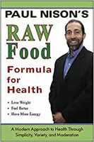 Raw Food Formula for Health: A Modern Approach Through Simplicity, Variety, and Moderation Paperback – 28 May 2008
