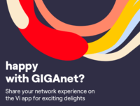 Share GIGAnet feedback get rewarded! (Vi customers)