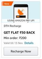 Amazon : DTH Recharge Flat 50 cashback On 200  Using Amazon Pay UPI( User Specific)(19 Oct - 13 Nov)