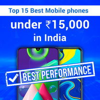 Top 15 Best Mobile phones under Rs 15,000 in India - Best Performance