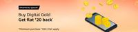 Flat 20 cashback on buying  Min Rs.100 Digital Gold 