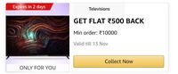 Get Flat ₹500 Back On Min Order 10000 On Television [User Specific]