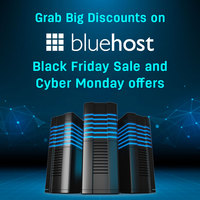 Grab Big Discounts on Bluehost Black Friday Sale and Cyber Monday Sale
