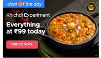 khichdi experiment Restaurant - Everything at  ₹ 99 (Zomato deal of the day)