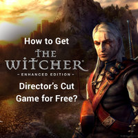 How to Get The Witcher Enhanced Edition Director’s Cut Game for Free?
