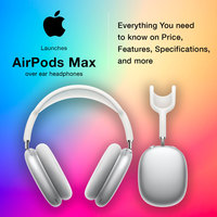 Apple Launches AirPods Max over ear headphones : Everything You need to know on Price, Features, Specifications, and more