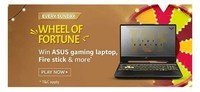 Amazon wheel of fortune win Asus Gaming laptop, fire stick and more