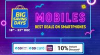 Flipkart Big Saving Days Mobile Deals + 10% Off upto ₹1500 on SBI Cards | 18-22 Dec