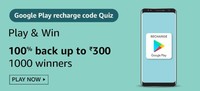 Amazon Google Play recharge code Quiz Play & Win || 100% back up to ₹300 1000 winners