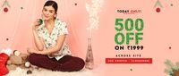 500 Off On Order 1999 & Above - Today only
