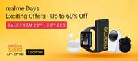 Flipkart Realme days (23rd- 25th dec)- Upto 60% off 