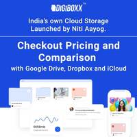 DigiBoxx - India’s own Cloud Storage Launched by Niti Aayog. Checkout Pricing and Comparison with Google Drive, Dropbox and iCloud