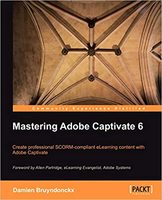 Mastering Adobe Captivate 6 Paperback – Import, 23 August 2012