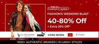Flipkart Fashion Weekend Blast :- 40-80% off + Extra 20% off