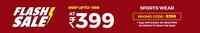 Brand Factory  Flash Sale - Sports Wear At Rs 399 MRP upto Rs. 999