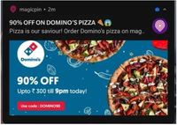 Get 90% discount upto ₹300 on Domino’s Delivery in MagicPin app.