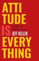 Attitude Is Everything: Change Your Attitude ... Change Your Life! (English, Paperback, Jeff Keller)