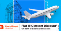 Flat 15% off on Domestic Flights upto max 2K off on Flipkart for Bank of Baroda Credit Card Users