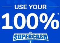Use 100% SuperCash @ Health Stores
