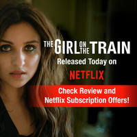 The Girl On The Train Releases Today: Check Review and Netflix Subscription Offers!