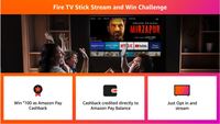 Amazon Fire TV Stick Stream & Win ₹100 Cashback Challenge (March)