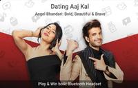 Dating Aaj Kal E7.1 Angel's Hunt For A Date Win boAt Bluetooth Headset 1 winner, GVs and SCs