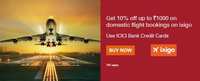 Domestic Flights- 10% instant discount upto Rs.1000 on min. booking of Rs.4000 on ICICI Bank CC/ CC EMI