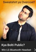 Flipkart Kya Bolti Public E75 Sweatshirt ya Overcoat? Win LG Bluetooth Headset 1 winner, Gvs and Scs