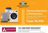 Last Day Wow Flipkart Wash Days Sale -  Upto 30% off + 10% off with Axis Bank Card