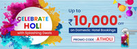 Celebrate Holi with Splashing deals! Get upto Rs 10,000 Off* on Domestic Hotels