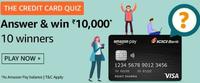 Amazon The Credit Card Quiz Answer And Win 10000 (10 winners)