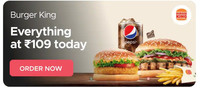 Zomato - Everything at Burger King for ₹109