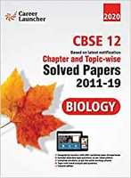 CBSE Class XII 2020 - Biology Chapter and Topic-wise Solved Papers 2011-2019 Paperback – 1 June 2019