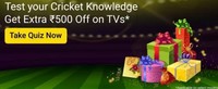 Play Quiz To Get Flat 500 off on TVs* (till 20th April only)