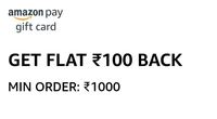 Amazon Pay eGift Cards order and Get Flat ₹100 back on Min Rs.1000 Order [ User Specific ] Ends on 5 May