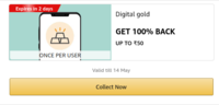 Amazon Loot : Get 100% Cashback Upto 50 on Digital Gold ( Collect Offer)