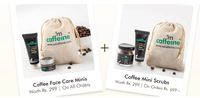 Free Coffee Face Care Minis Worth 299 On All Orders + Free Coffee Mini Scrubs On Orders Rs.699 +